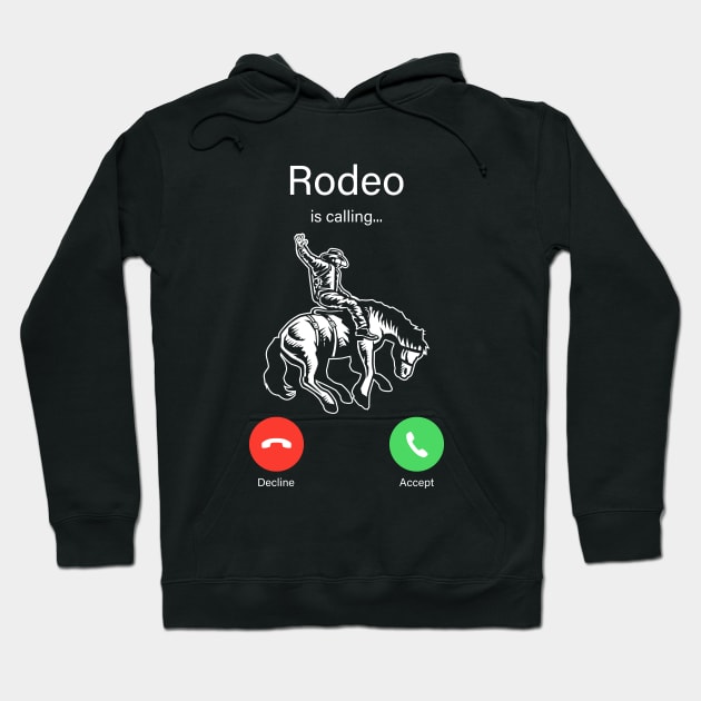 Incoming Call Rodeo - Funny Cowboy Fan Gift Hoodie by BlueTodyArt